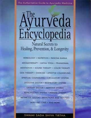 The Ayurveda Encyclopedia - Natural Secrets To Healing, Prevention, Longevity