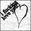 i f-ing love you