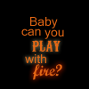 playwithfire2.png